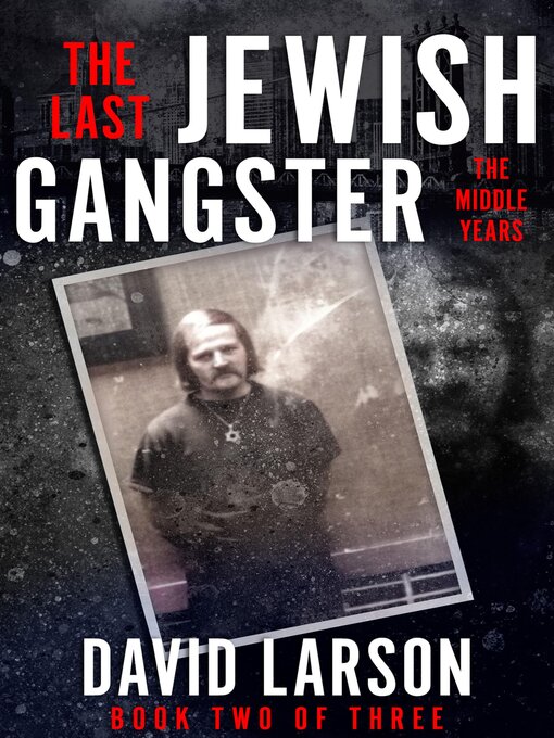 Title details for The Last Jewish Gangster by David Larson - Available